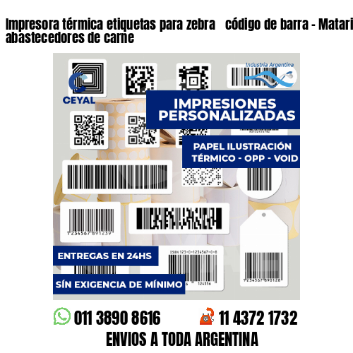 Impresora térmica etiquetas para zebra  código de barra - Matarifes abastecedores de carne